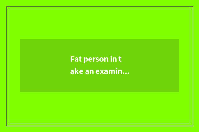 Fat person in take an examination of sports what to project should sign up for?