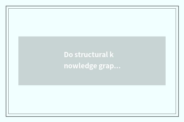 Do structural knowledge graph and building knowledge pursue which simple?