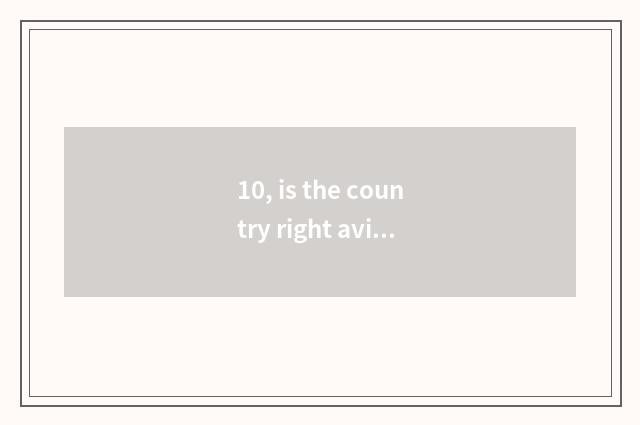 10, is the country right aviculture policy?