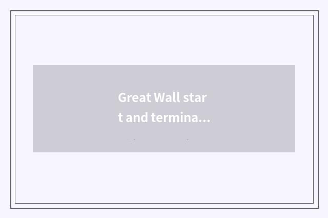 Great Wall start and terminal route chart?