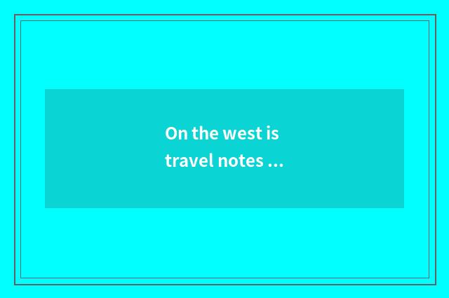 On the west is travel notes specific route chart?