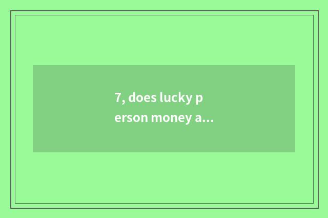 7, does lucky person money arrange riches and honour the second line of a couple