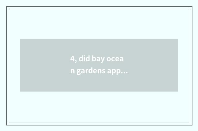 4, did bay ocean gardens appear on the market?