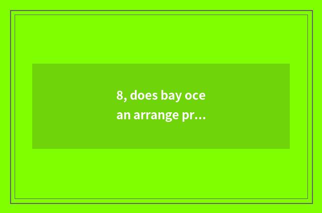 8, does bay ocean arrange prosperous company culture?