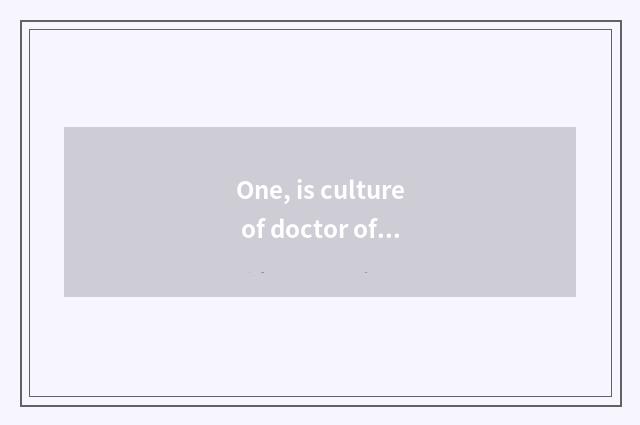 One, is culture of doctor of traditional Chinese medicine gnomic?