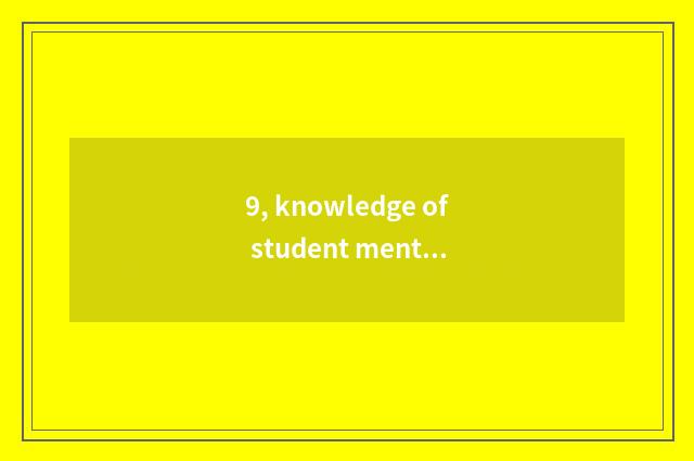 9, knowledge of student mental health?