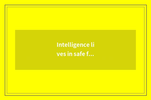 Intelligence lives in safe future to develop a tendency