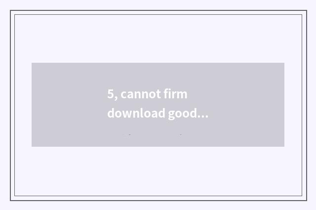 5, cannot firm download good Cf take sport?