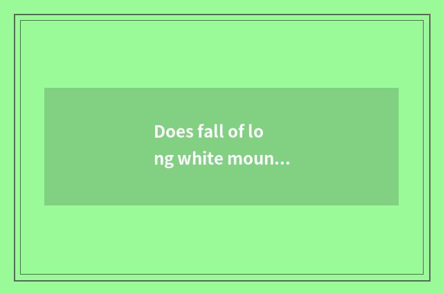 Does fall of long white mountain introduce in detail?