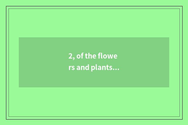 2, of the flowers and plants of roadside only beautiful sentence?