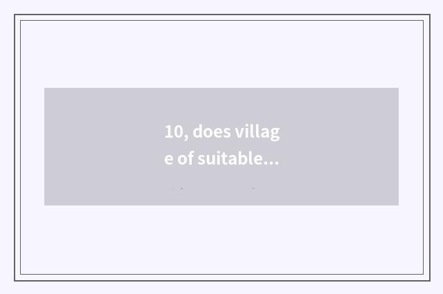 10, does village of suitable smooth-going benefit have farmhouse courtyard?
