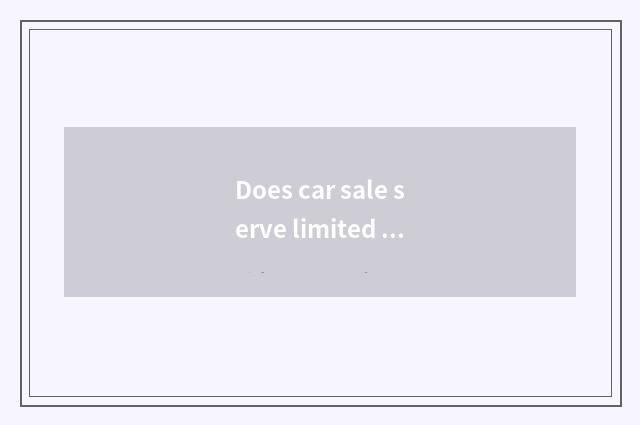 Does car sale serve limited company and car sale limited company what to distinc