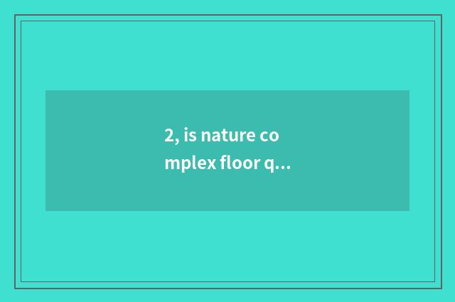 2, is nature complex floor quoted price?