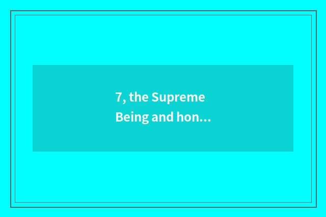 7, the Supreme Being and honour which state is tall?