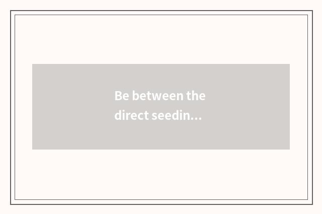 Be between the direct seeding of fitness there is oxygen how of direct seeding?