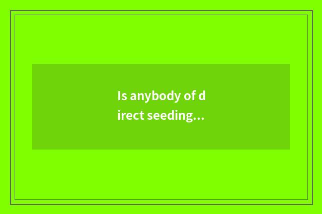 Is anybody of direct seeding of fitness there is oxygen OK direct seeding?