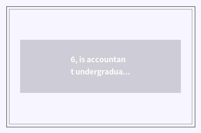 6, is accountant undergraduate course takes an examination of Cma still Acca ver