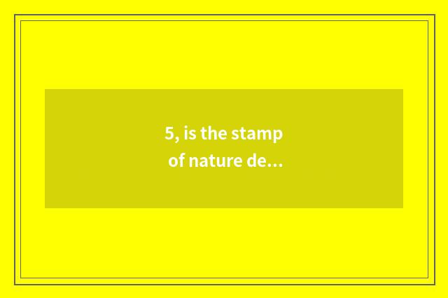 5, is the stamp of nature deciduous leaf copy sentence?