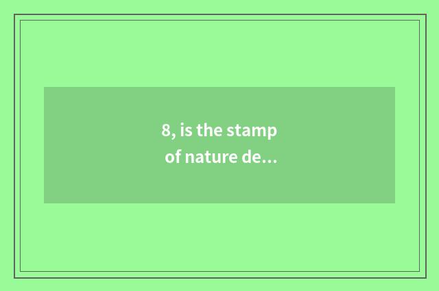 8, is the stamp of nature deciduous leaf copy writes a sentence?