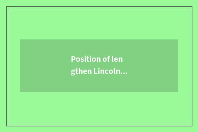 Position of lengthen Lincoln storage battery?