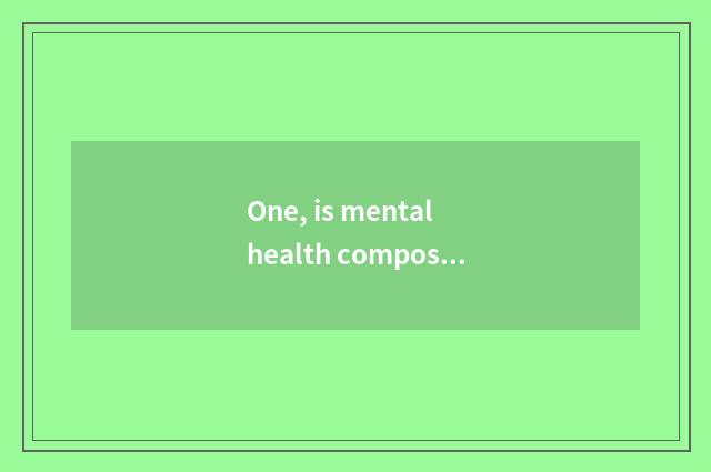 One, is mental health composition terminal?