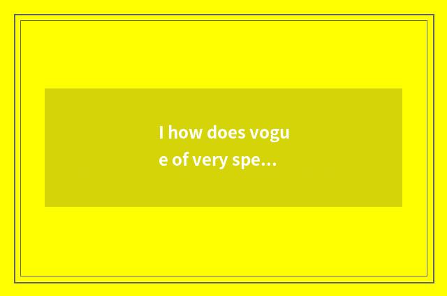I how does vogue of very special pursuit say with English?