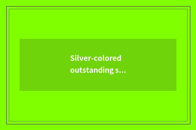 Silver-colored outstanding stock 1000 1000 judge?