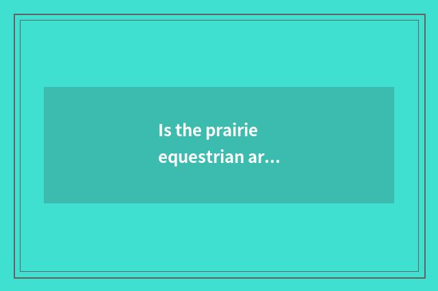 Is the prairie equestrian article table?