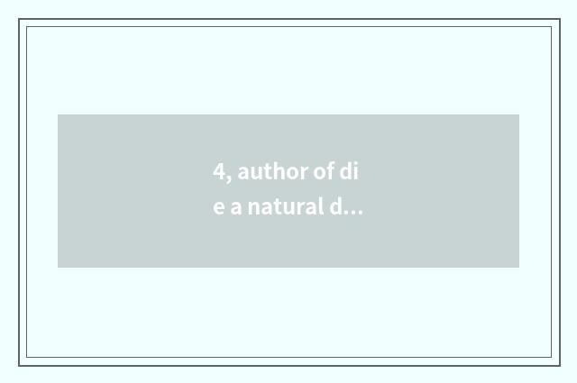 4, author of die a natural death?