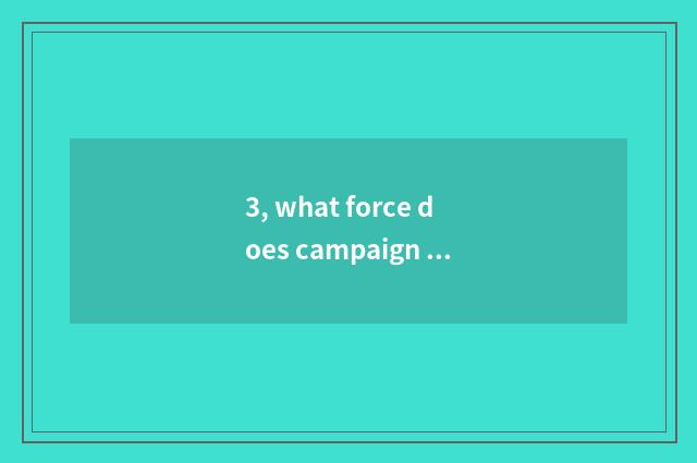 3, what force does campaign of May 4th movement of 1919, new culture have?
