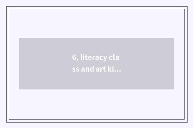 6, literacy class and art kind does examinee endow with cent together?