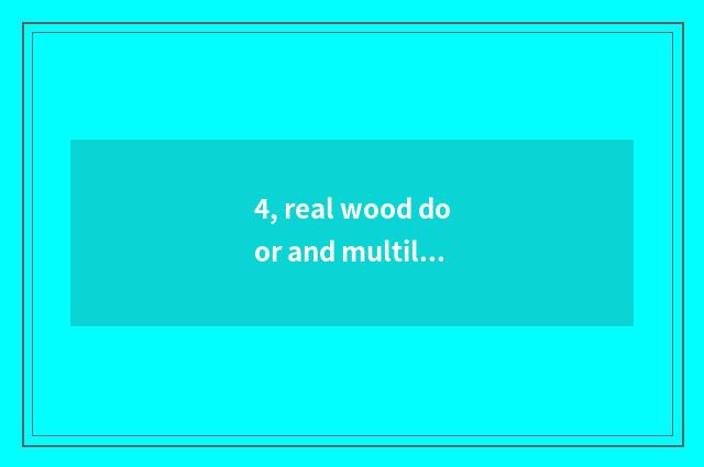4, real wood door and multilayer real wood door which good?