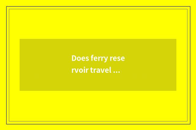 Does ferry reservoir travel on the west strategy?