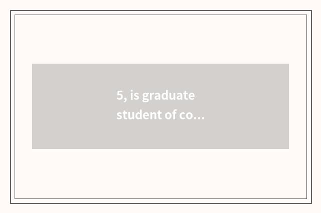 5, is graduate student of college of Tianjin finance and economics good take an 