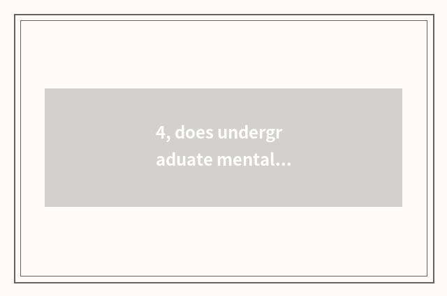 4, does undergraduate mental health teach a meaning?