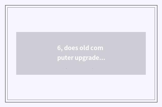 6, does old computer upgrade than which is price of the sex that show clip top?