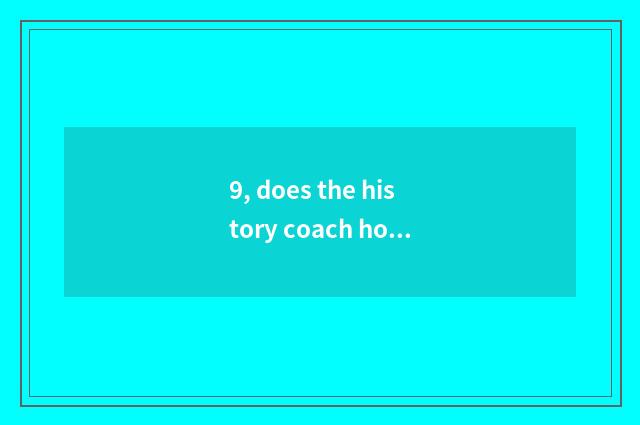 9, does the history coach how is the record written?