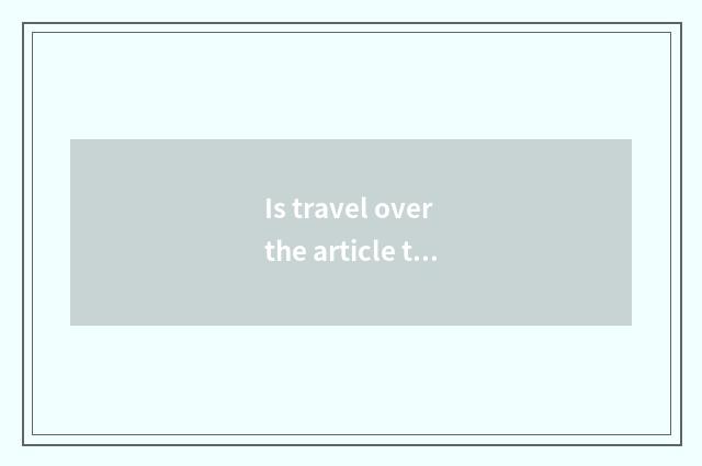 Is travel over the article table of have dinner?
