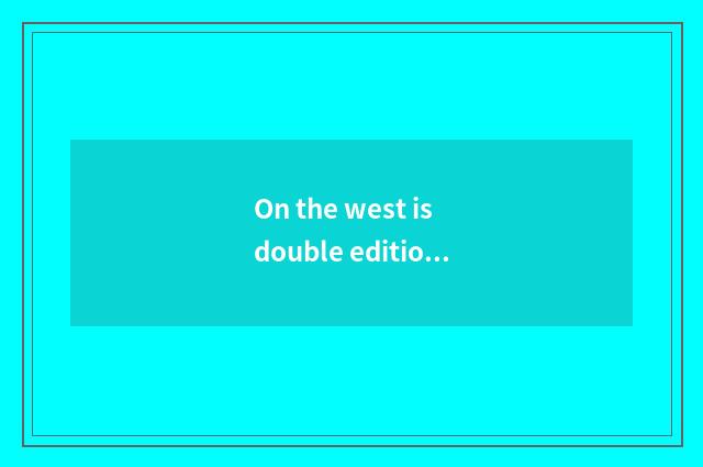 On the west is double edition accept classical travel tourist attraction?