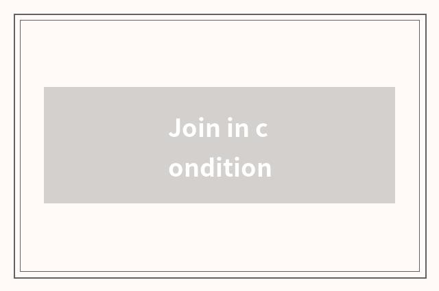Join in condition