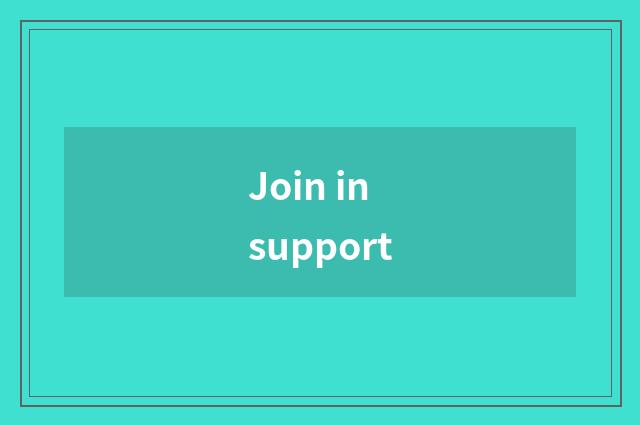 Join in support