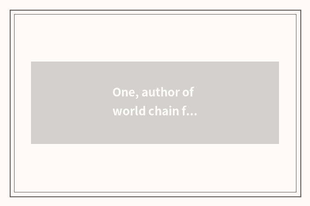 One, author of world chain finance and economics?