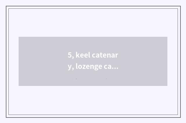 5, keel catenary, lozenge catenary, catenary of word of O of catenary of fried d