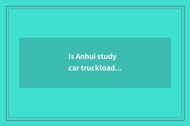 Is Anhui study car truckload it where is good to change one's costume or dress?