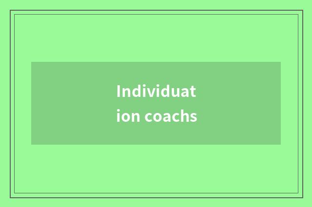 Individuation coachs