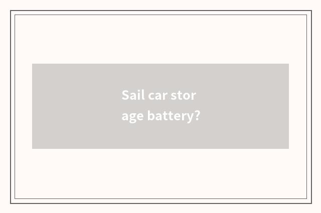 Sail car storage battery?