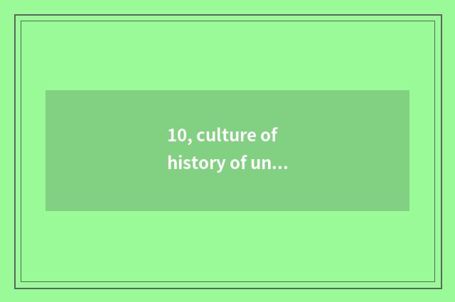 10, culture of history of university talking about a city and travel college cod