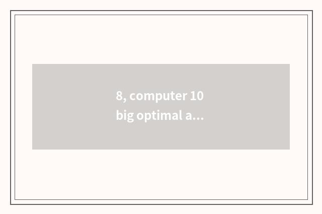 8, computer 10 big optimal and recreational increase wisdom game?