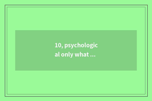 10, psychological only what does large school have?