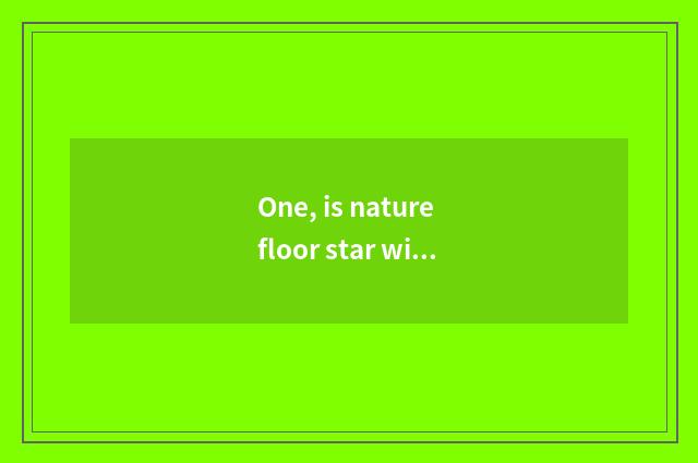 One, is nature floor star wild what price?